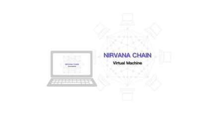 NA(Nirvana)Chain 启动NVM虚拟机将成就普惠型“世界电脑”